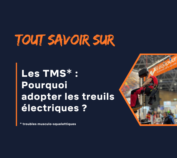 LES TMS : POURQUOI ADOPTER LES TREUILS ELECTRIQUES