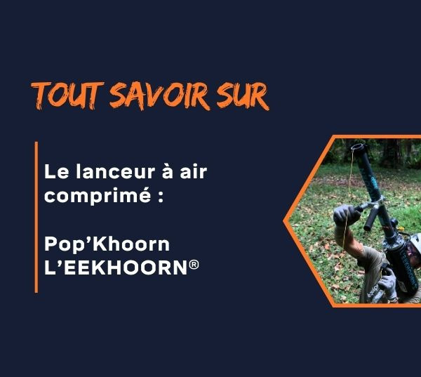 Lanceur à Air Comprimé : Pourquoi le Pop'Khoorn L'EEKHOORN va devenir indispensable à l'avenir ?