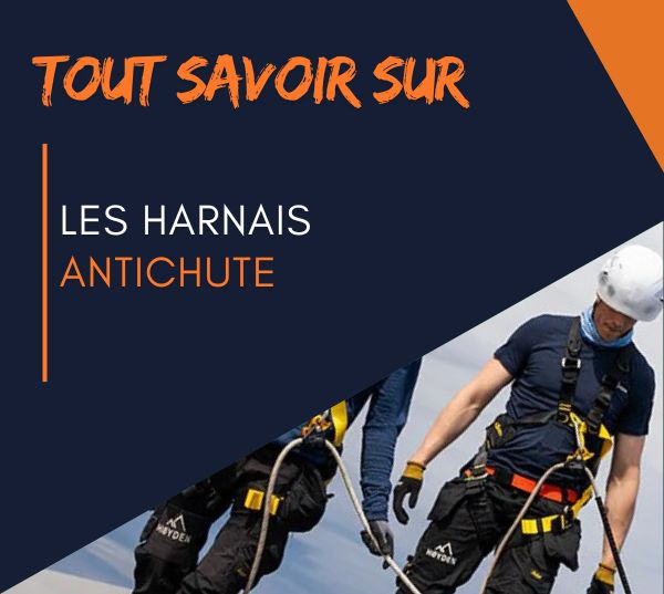 Tout savoir sur les harnais antichute
