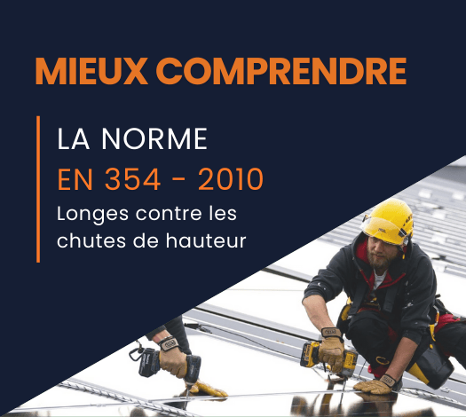Mieux comprendre la norme EN 354 de l’année 2010 : longes contre les chutes de hauteur
