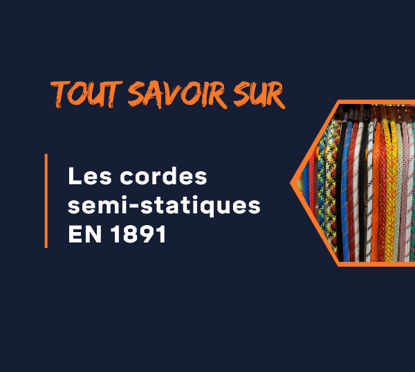 Les cordes semi-statiques EN 1891