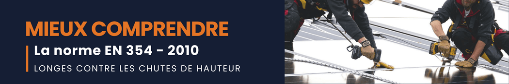 Mieux comprendre la norme EN 354 de l’année 2010 : longes contre les chutes de hauteur