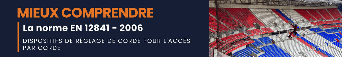 Norme EN 12841 de 2006 : les différents dispositifs pour relier un harnais à une corde ou un support d’assurage flexible